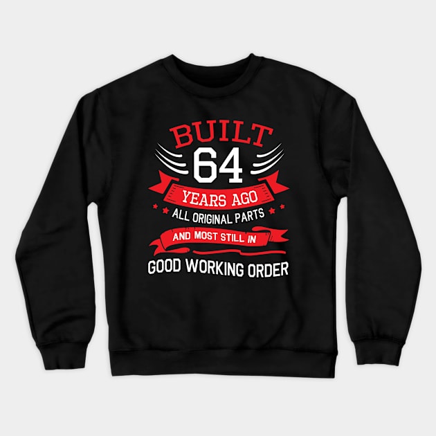 Built 64 Years Ago All Original Parts And Most Still In Good Working Order Happy Birthday To Me You Crewneck Sweatshirt by Vietstore18